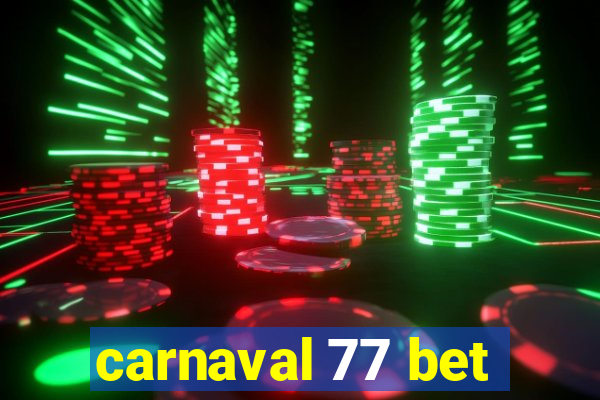 carnaval 77 bet